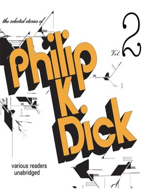 cover image of The Selected Stories of Philip K. Dick, Volume 2